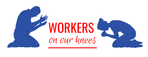 Workers on our knees